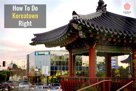 How To Do Koreatown Right: Best Activities in K。